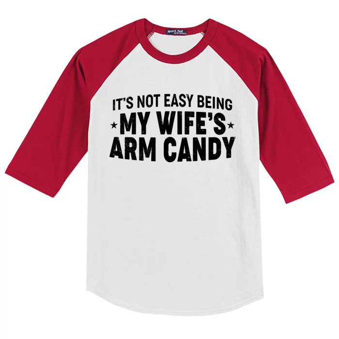 Funny It's Not Easy Being My Wife's Arm Candy Kids Colorblock Raglan Jersey