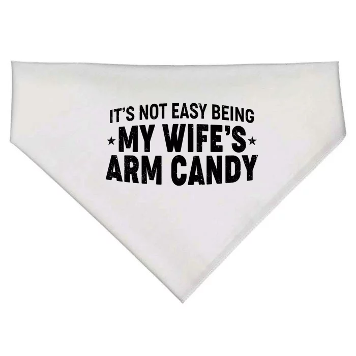 Funny It's Not Easy Being My Wife's Arm Candy USA-Made Doggie Bandana