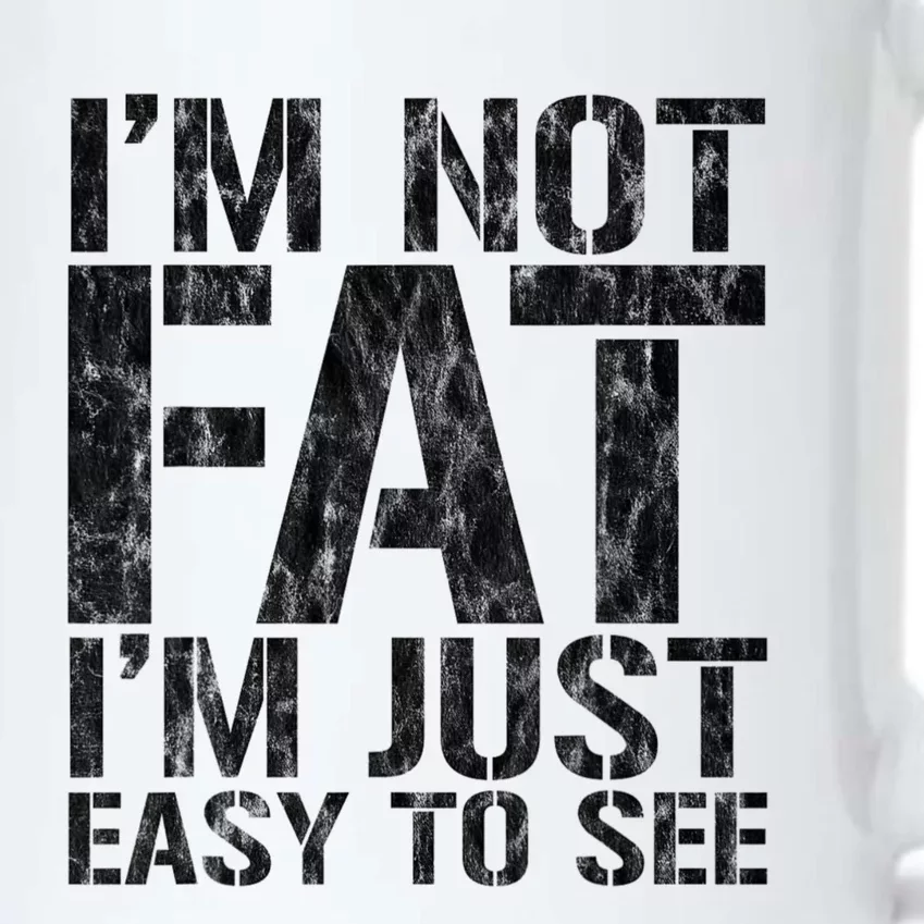 Funny IM Not Fat IM Just Easy To See Joke Sarcastic Black Color Changing Mug