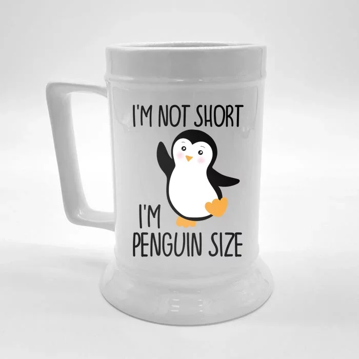 Funny IM Not Short IM Penguin Size Cute Penguin Gift Front & Back Beer Stein