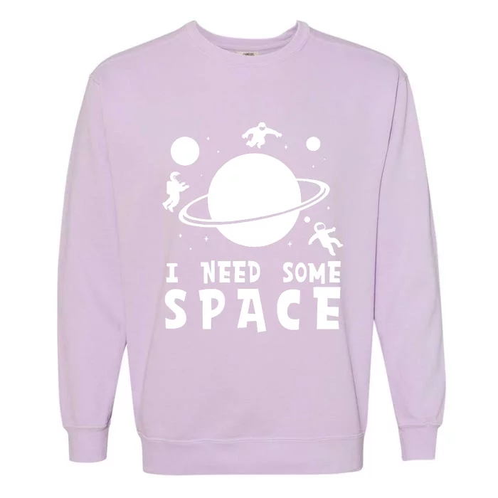 Funny I Need Some Space Shirt, Space Lover Shirt, Space Garment-Dyed Sweatshirt