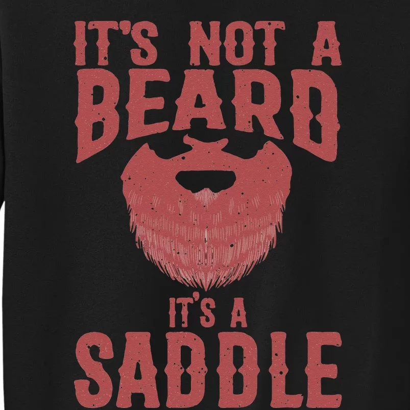 Funny Its Not A Beard Its A Saddle Gift Beard Lover Sweatshirt