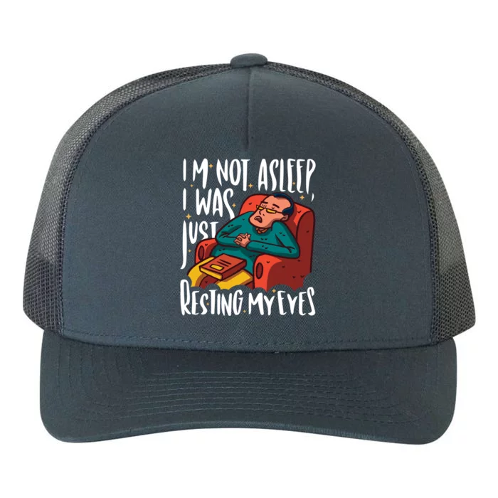 Funny I'm Not Sleeping I Was Just Resting My Eyes Gift Yupoong Adult 5-Panel Trucker Hat