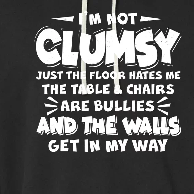 Funny I'm Not Clumsy Garment-Dyed Fleece Hoodie