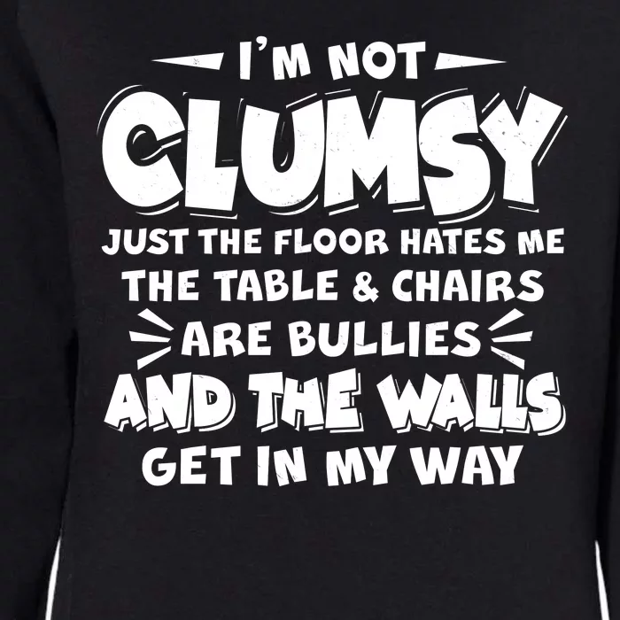 Funny I'm Not Clumsy Womens California Wash Sweatshirt