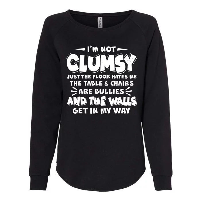 Funny I'm Not Clumsy Womens California Wash Sweatshirt