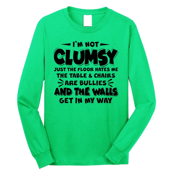 Funny I'm Not Clumsy Long Sleeve Shirt