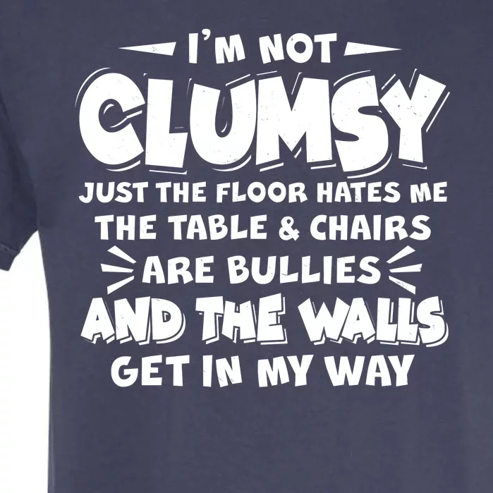 Funny I'm Not Clumsy Garment-Dyed Heavyweight T-Shirt