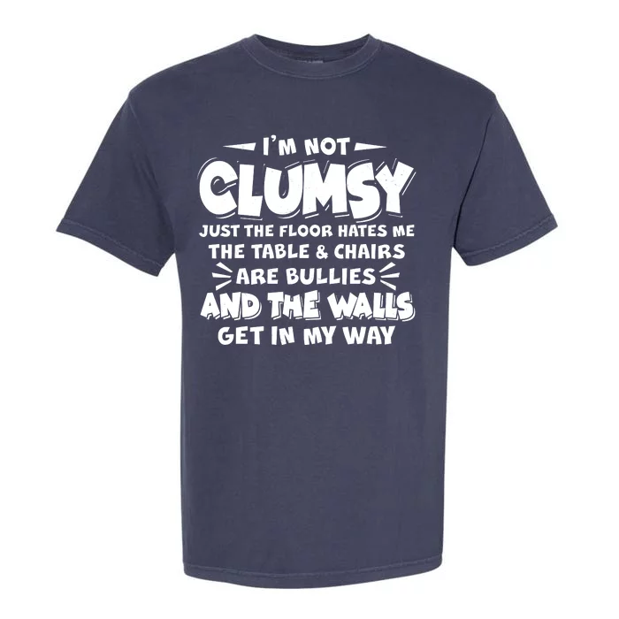 Funny I'm Not Clumsy Garment-Dyed Heavyweight T-Shirt