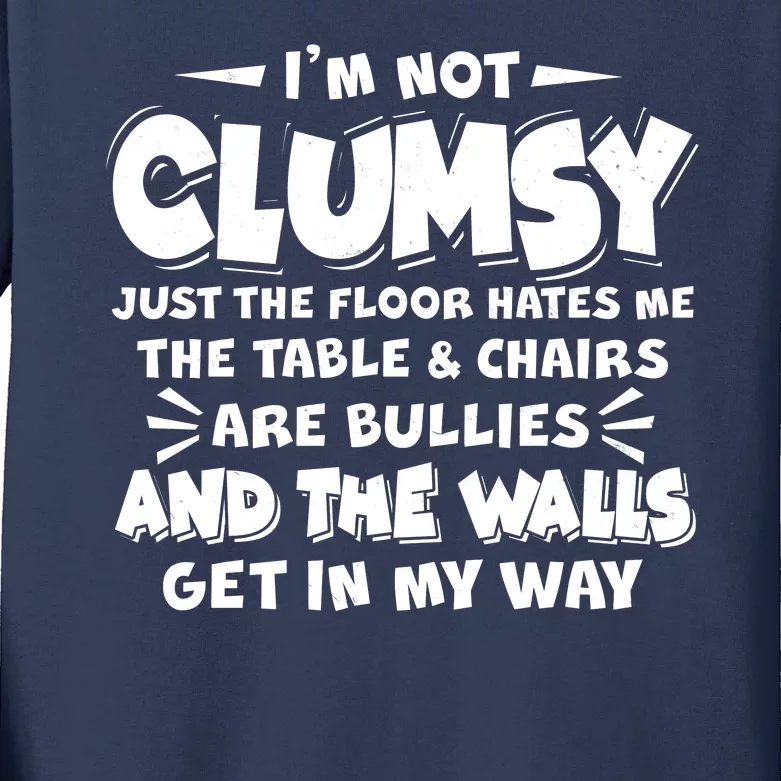 Funny I'm Not Clumsy Kids Long Sleeve Shirt