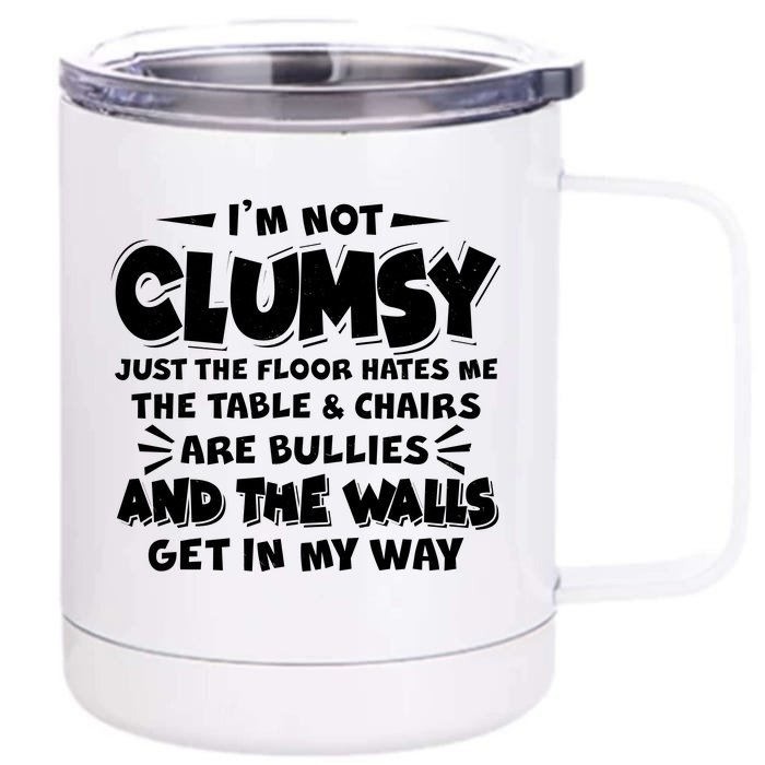 Funny I'm Not Clumsy Front & Back 12oz Stainless Steel Tumbler Cup