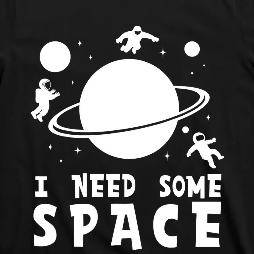 Funny I Need Some Space Kids Space Lover Space T-Shirt