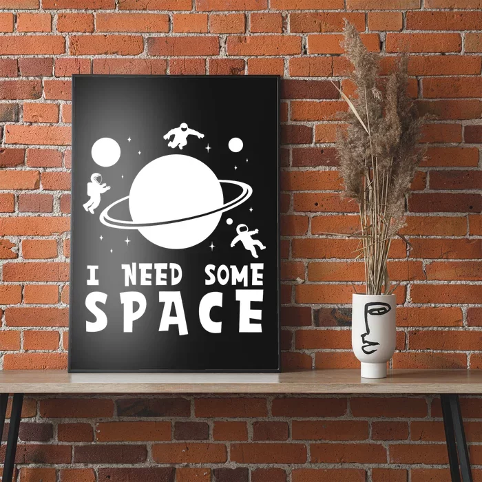 Funny I Need Some Space Kids Space Lover Space Poster