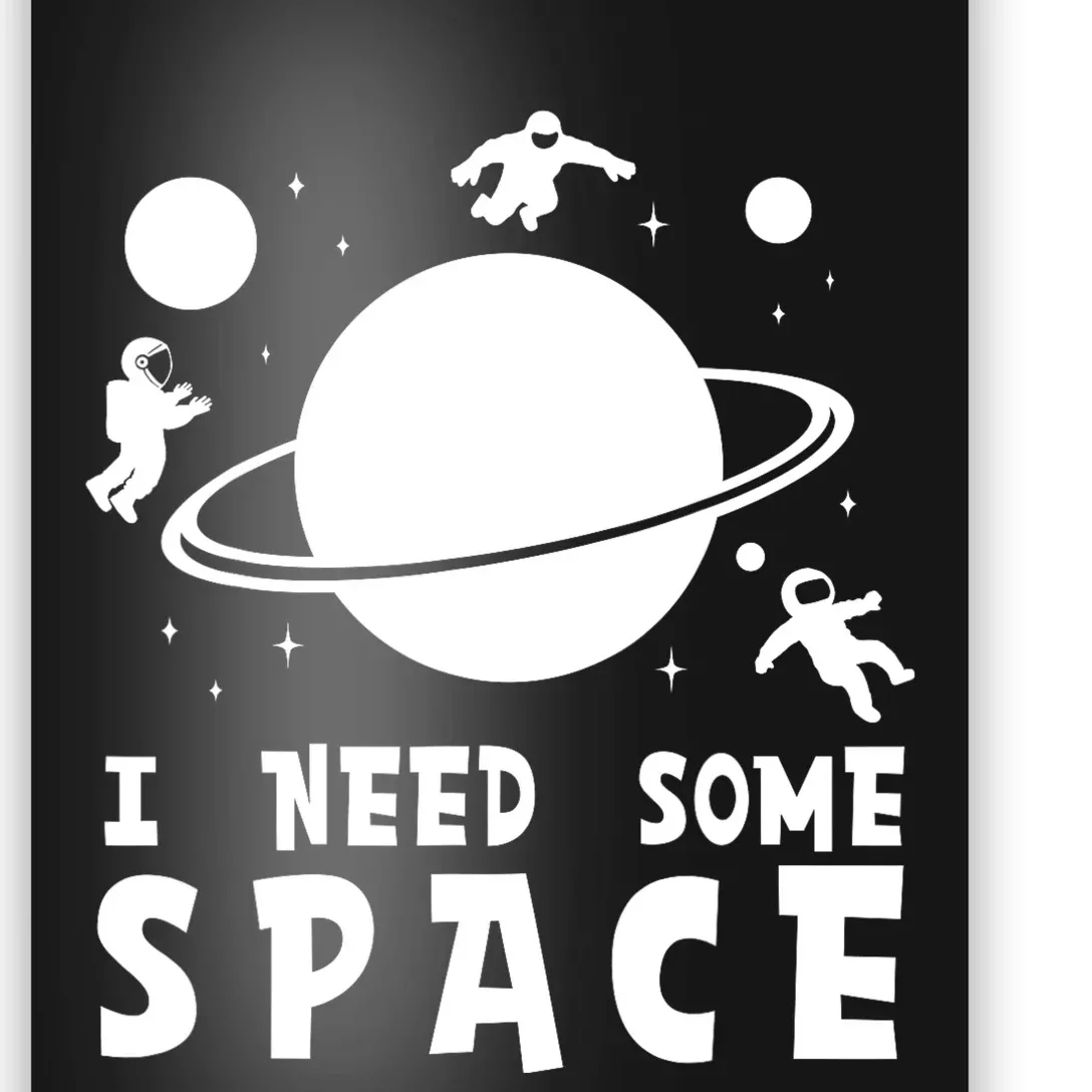 Funny I Need Some Space Kids Space Lover Space Poster