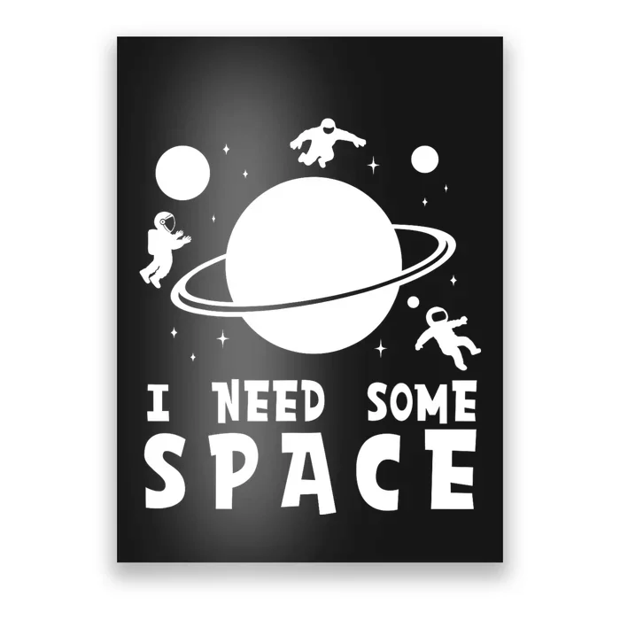 Funny I Need Some Space Kids Space Lover Space Poster