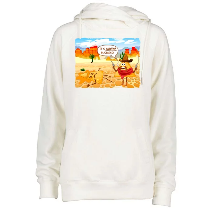 Funny It's Nacho Business Womens Funnel Neck Pullover Hood