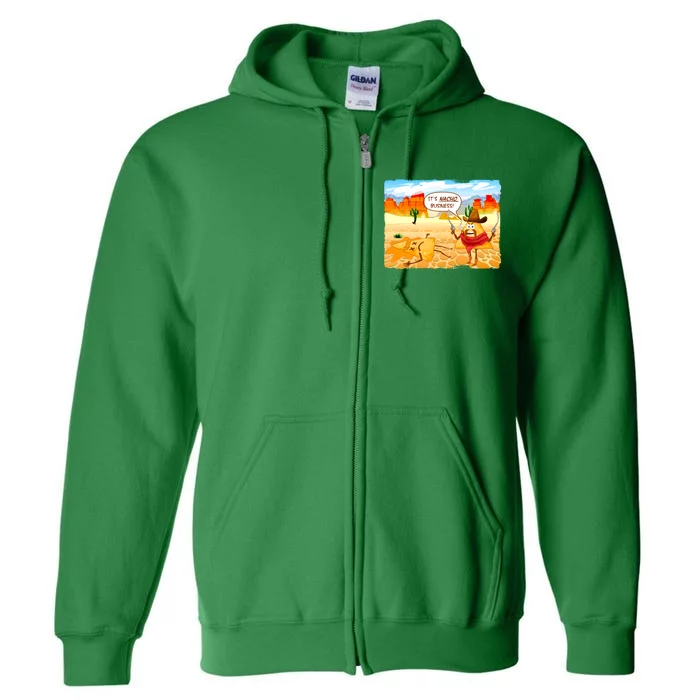 Funny It's Nacho Business Full Zip Hoodie