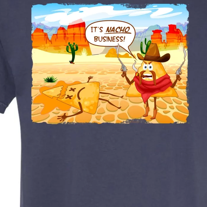 Funny It's Nacho Business Garment-Dyed Heavyweight T-Shirt