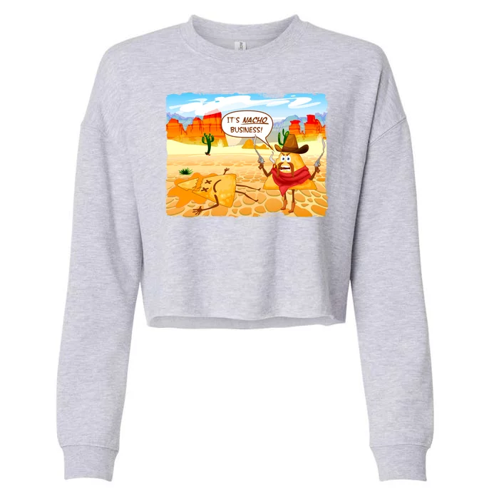 Funny It's Nacho Business Cropped Pullover Crew