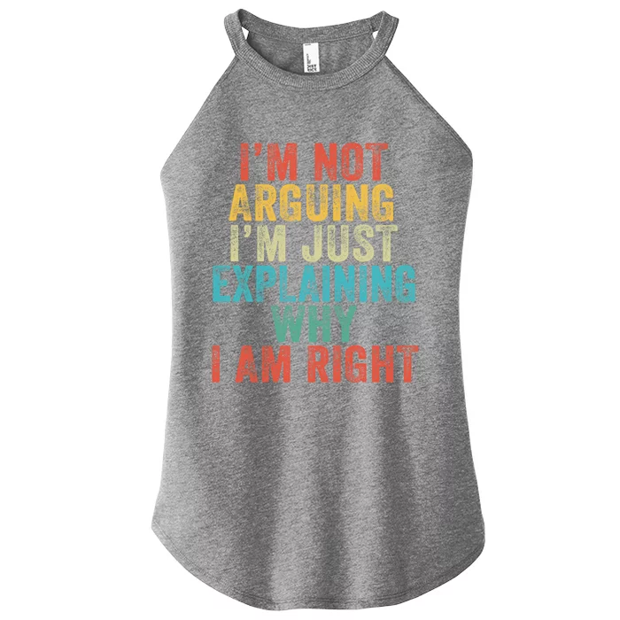 Funny I'm Not Arguing I'm Just Explaining Why I Am Right Cute Gift Women’s Perfect Tri Rocker Tank