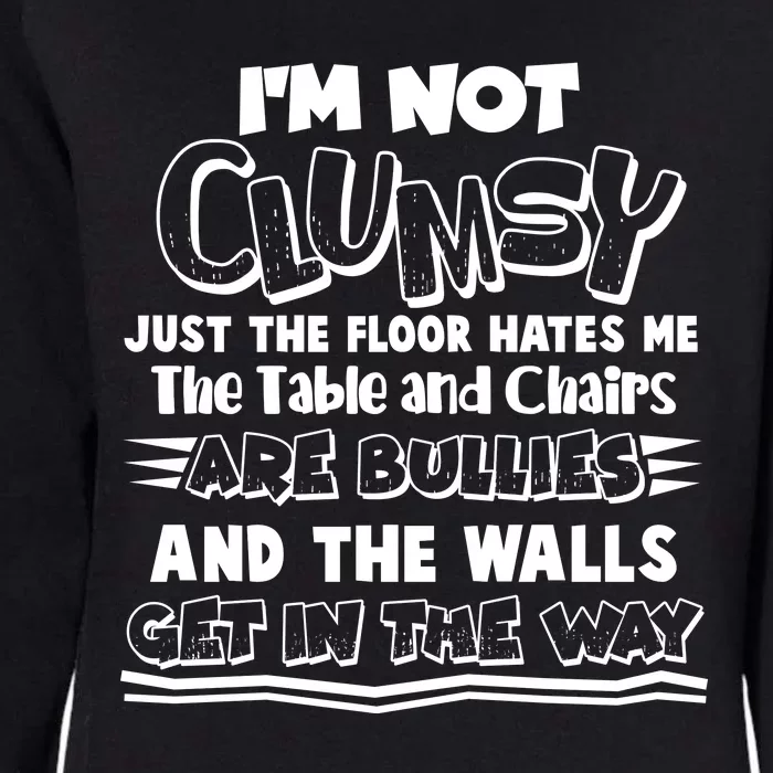 Funny Im Not Clumsy Womens California Wash Sweatshirt