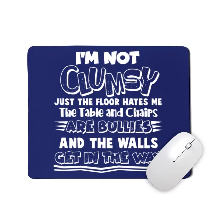 Funny Im Not Clumsy Mousepad