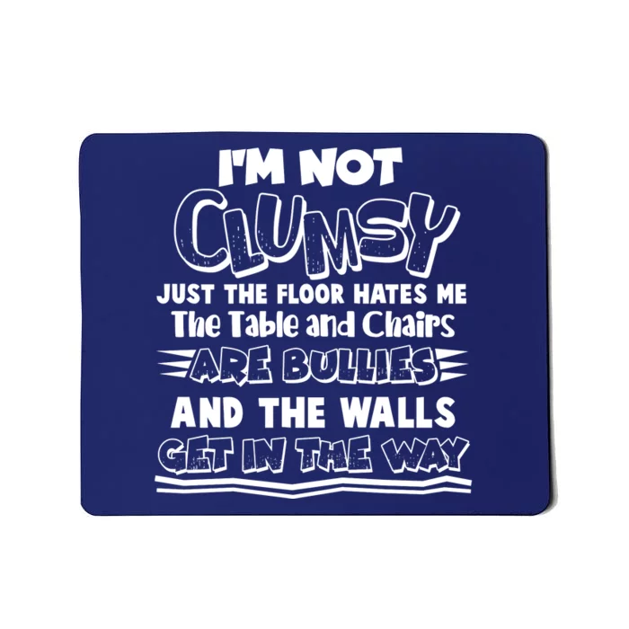 Funny Im Not Clumsy Mousepad