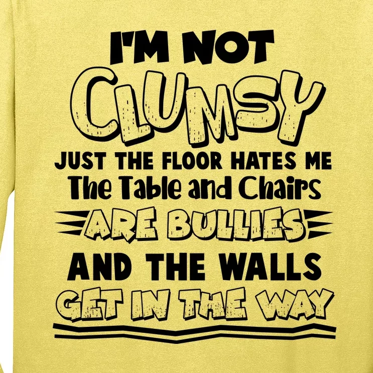 Funny Im Not Clumsy Long Sleeve Shirt