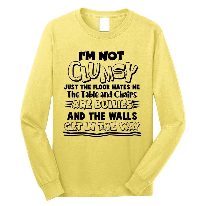 Funny Im Not Clumsy Long Sleeve Shirt