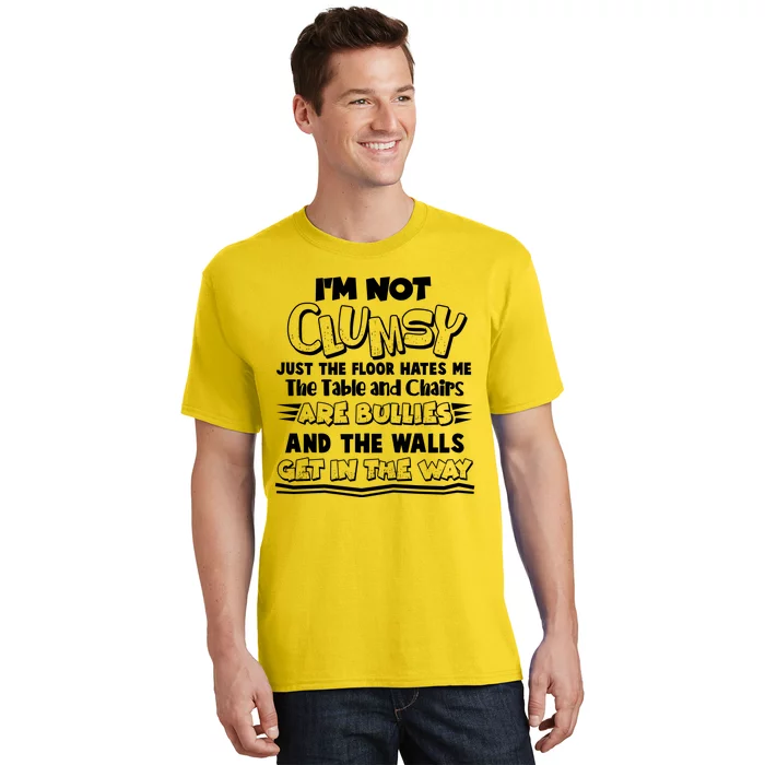 Funny Im Not Clumsy T-Shirt