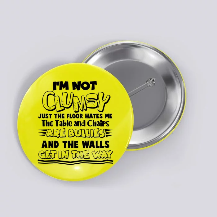 Funny Im Not Clumsy Button