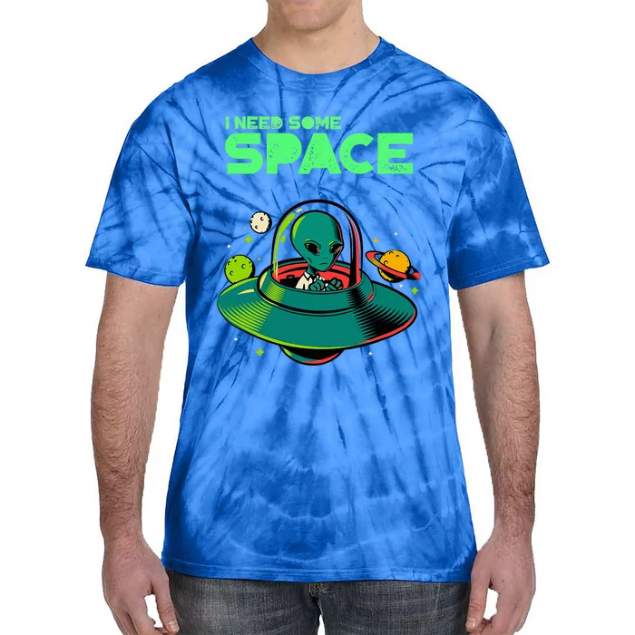 Funny I Need Some Space Mental Health Awareness Ufo Alien Tie-Dye T-Shirt