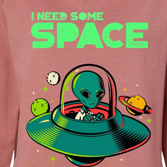 Funny I Need Some Space Mental Health Awareness Ufo Alien Womens California Wash Sweatshirt