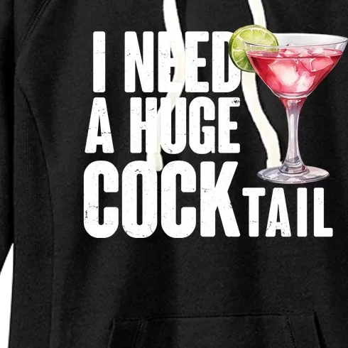 Funny I Need A Huge Cocktail Drink Humor Women's Fleece Hoodie