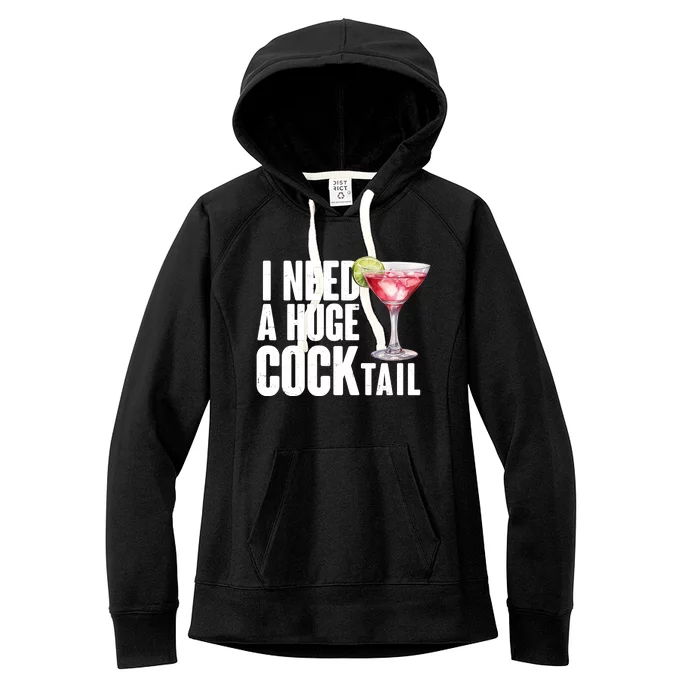 Funny I Need A Huge Cocktail Drink Humor Women's Fleece Hoodie