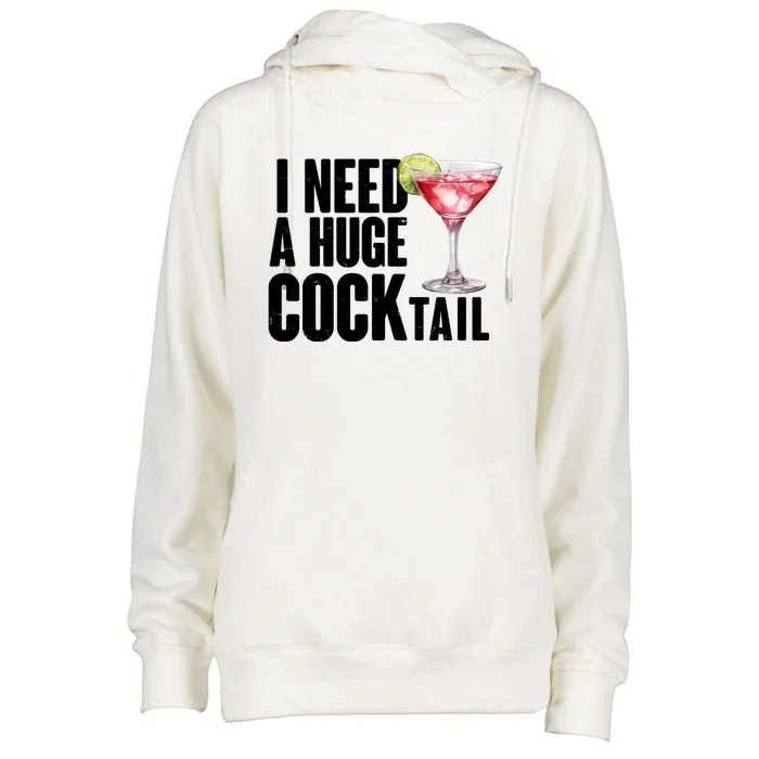 Funny I Need A Huge Cocktail Drink Humor Womens Funnel Neck Pullover Hood