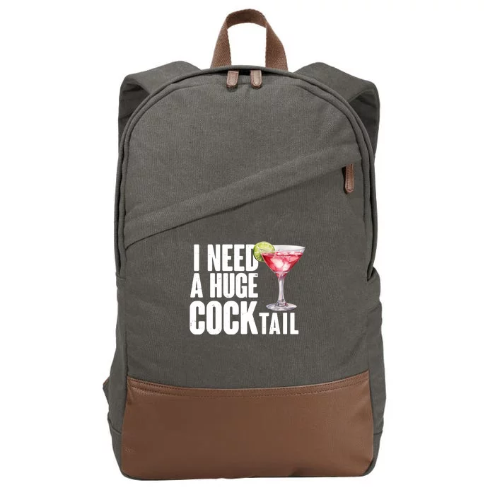 Funny I Need A Huge Cocktail Drink Humor Cotton Canvas Backpack