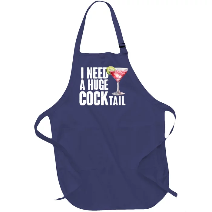 Funny I Need A Huge Cocktail Drink Humor Full-Length Apron With Pocket