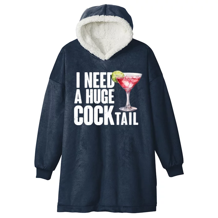 Funny I Need A Huge Cocktail Drink Humor Hooded Wearable Blanket