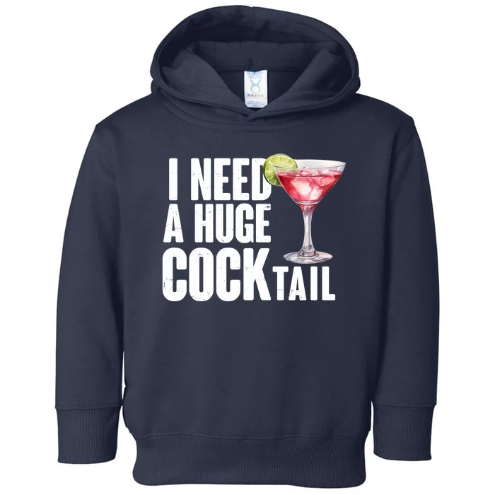 Funny I Need A Huge Cocktail Drink Humor Toddler Hoodie