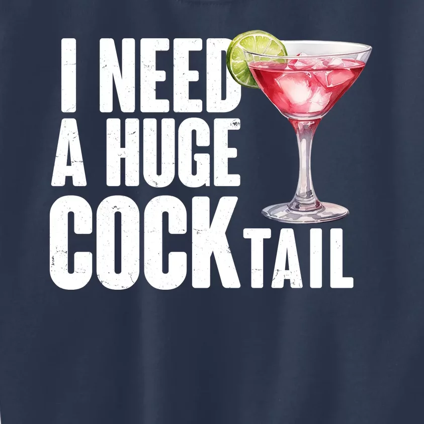 Funny I Need A Huge Cocktail Drink Humor Kids Sweatshirt