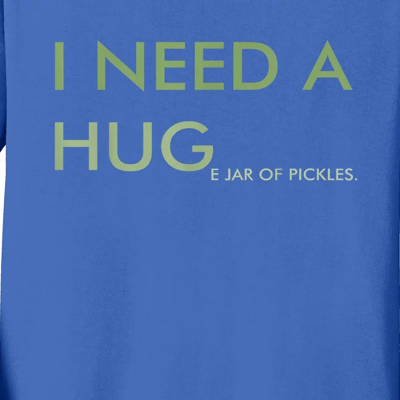 Funny I Need A Huge Jar Of Pickles Apparel Gift Kids Long Sleeve Shirt