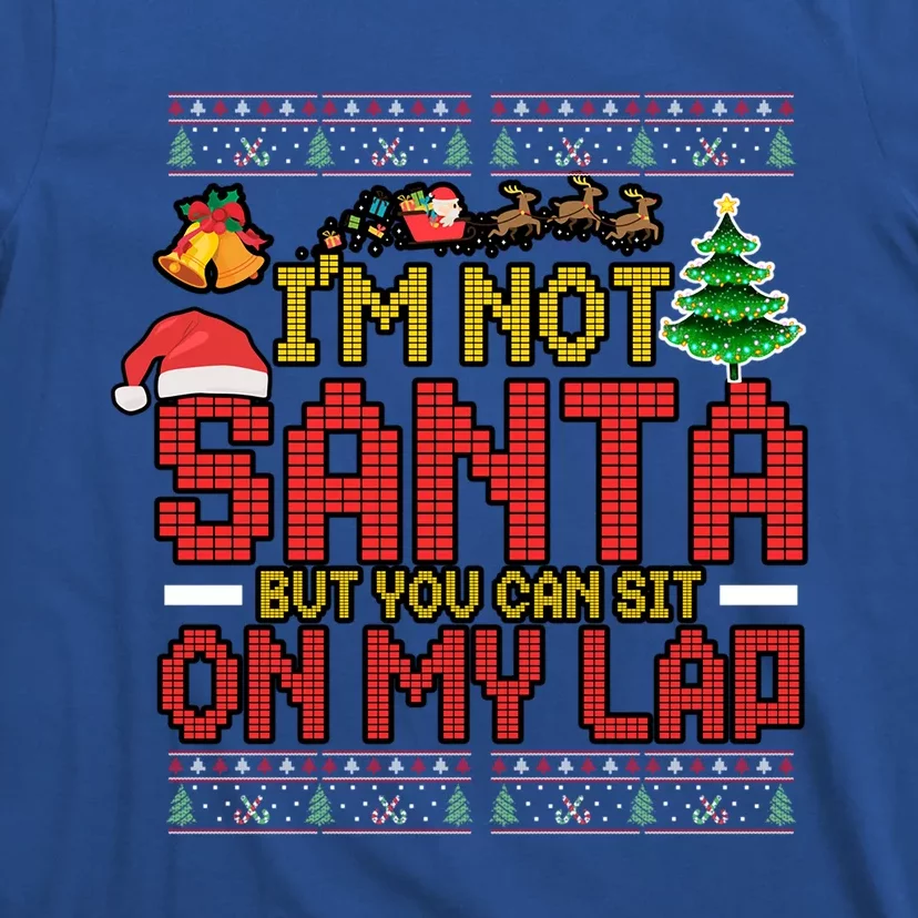 Funny Im Not Santa But You Can Sit On My Lap Ugly Xmas Cute Gift T-Shirt