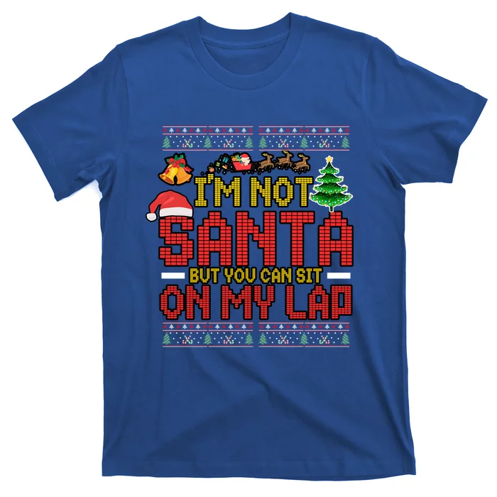 Funny Im Not Santa But You Can Sit On My Lap Ugly Xmas Cute Gift T-Shirt