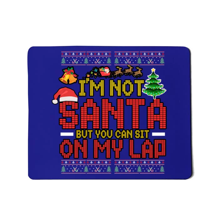 Funny Im Not Santa But You Can Sit On My Lap Ugly Xmas Cute Gift Mousepad