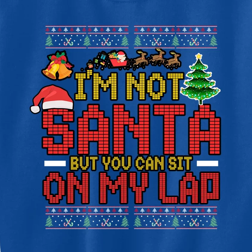 Funny Im Not Santa But You Can Sit On My Lap Ugly Xmas Cute Gift Kids Sweatshirt