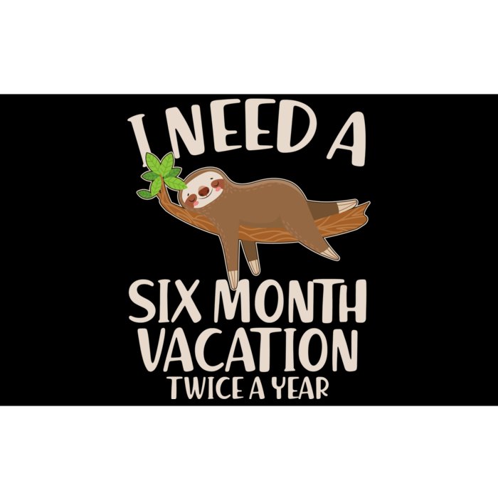 Funny I Need A Six Month Vacation Twice A Year Bumper Sticker