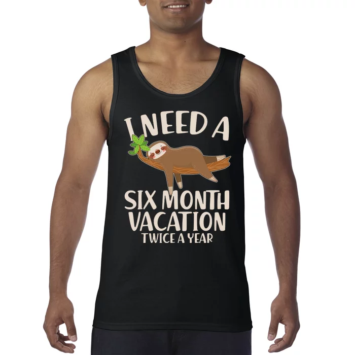 Funny I Need A Six Month Vacation Twice A Year Tank Top