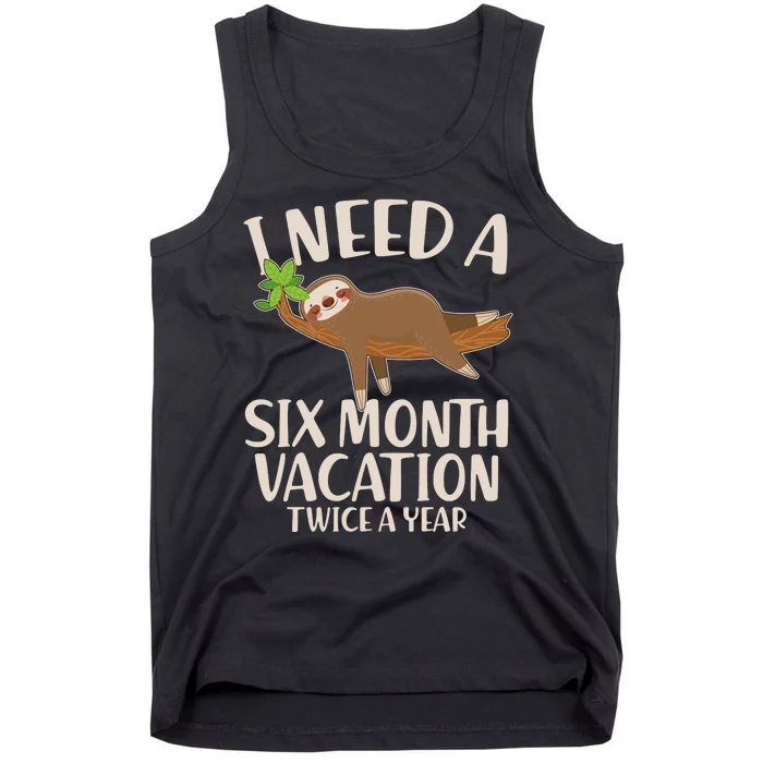 Funny I Need A Six Month Vacation Twice A Year Tank Top