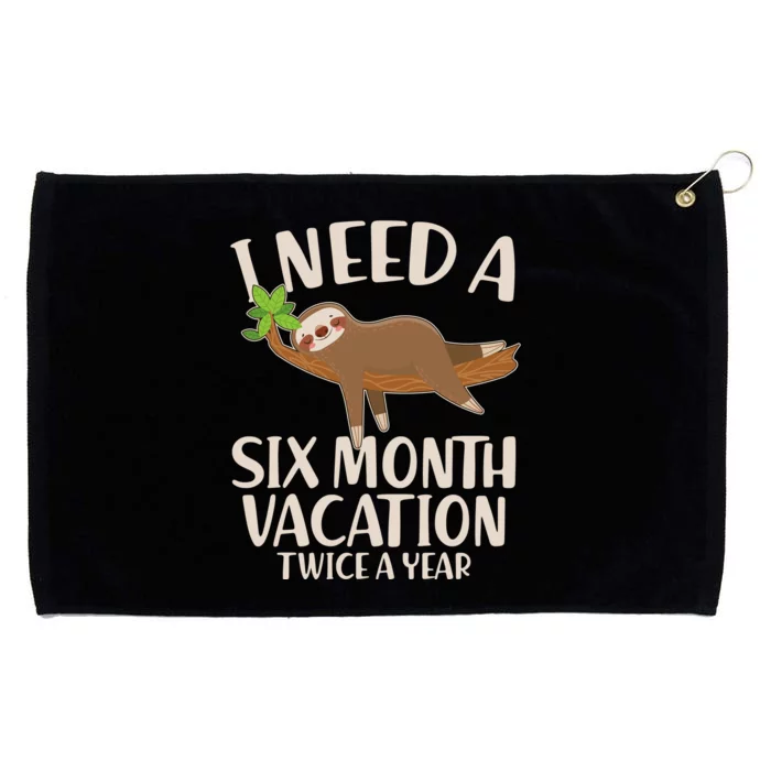 Funny I Need A Six Month Vacation Twice A Year Grommeted Golf Towel